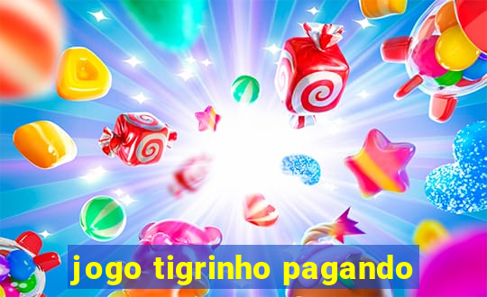 jogo tigrinho pagando